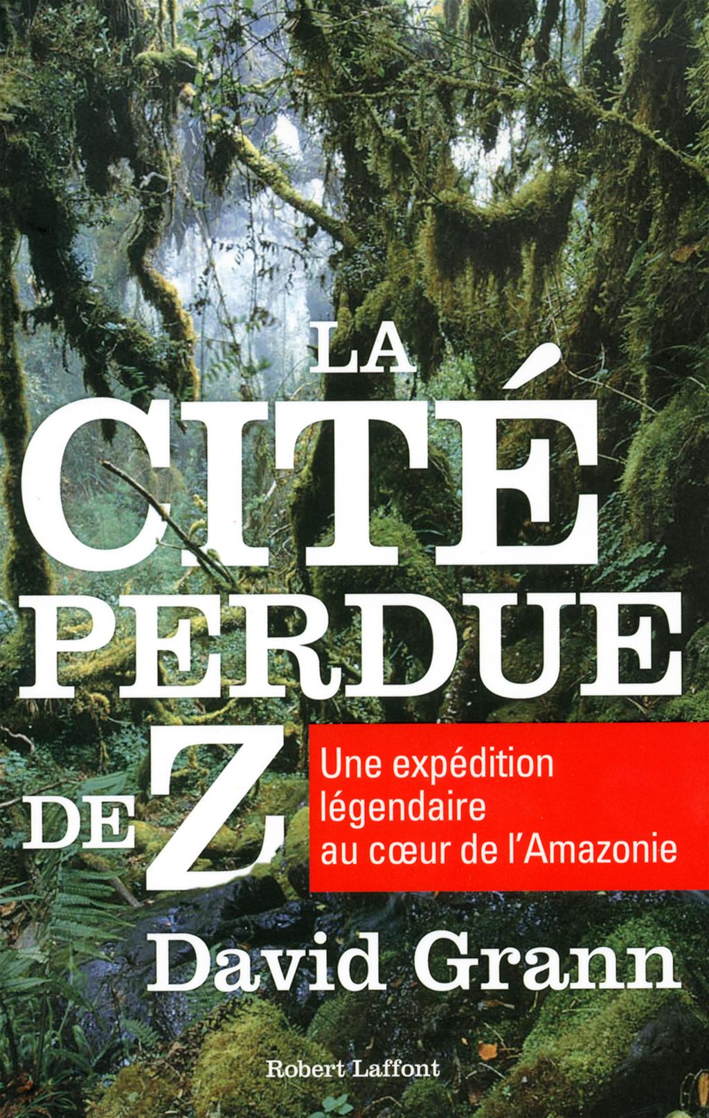 Le Decret De La Cite Perdue Livre La Cité perdue de Z - Une expédition légendaire au cœur de l