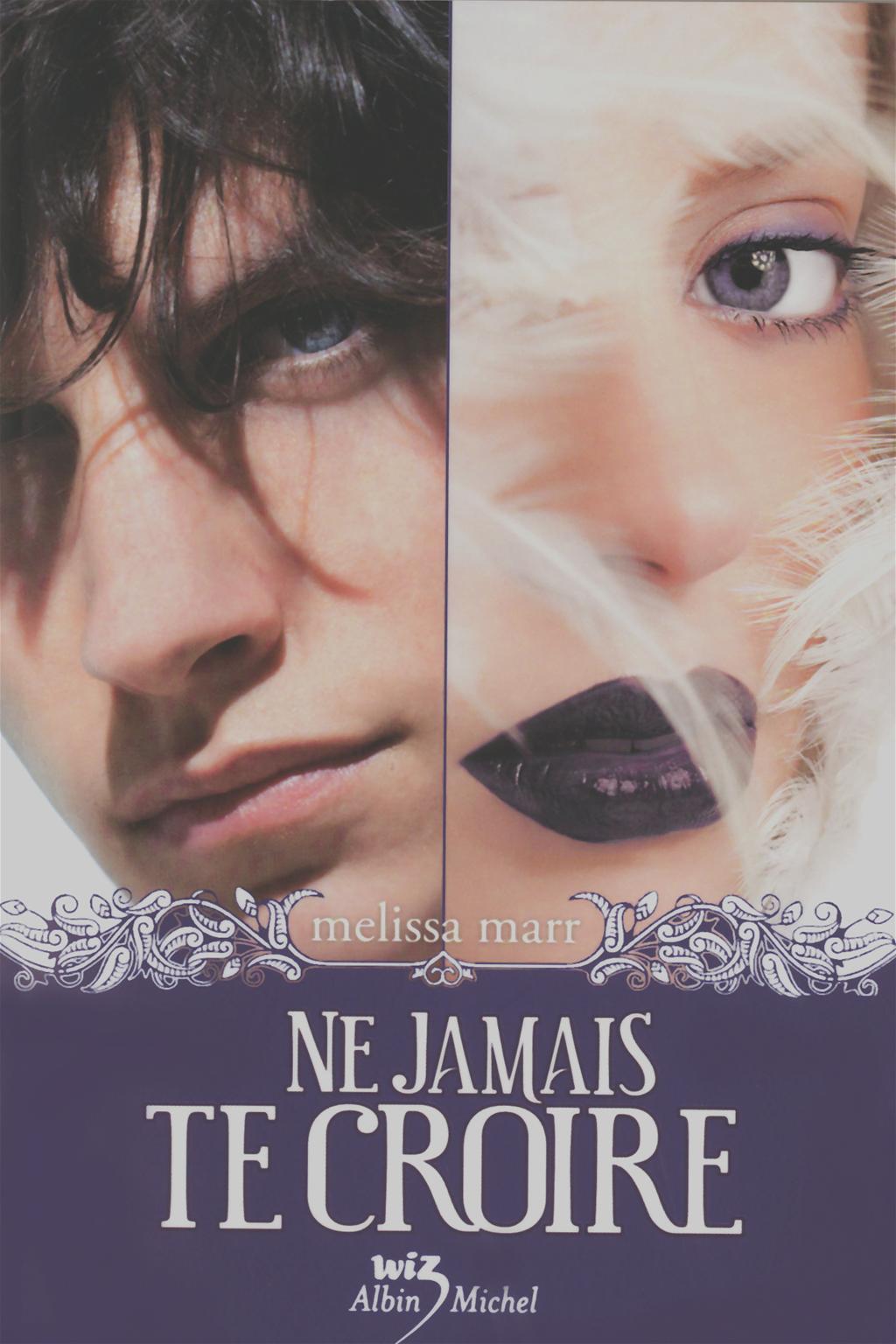 Livre Ne jamais tomber amoureuse Tome 2 Ne jamais te croire Messageries ADP