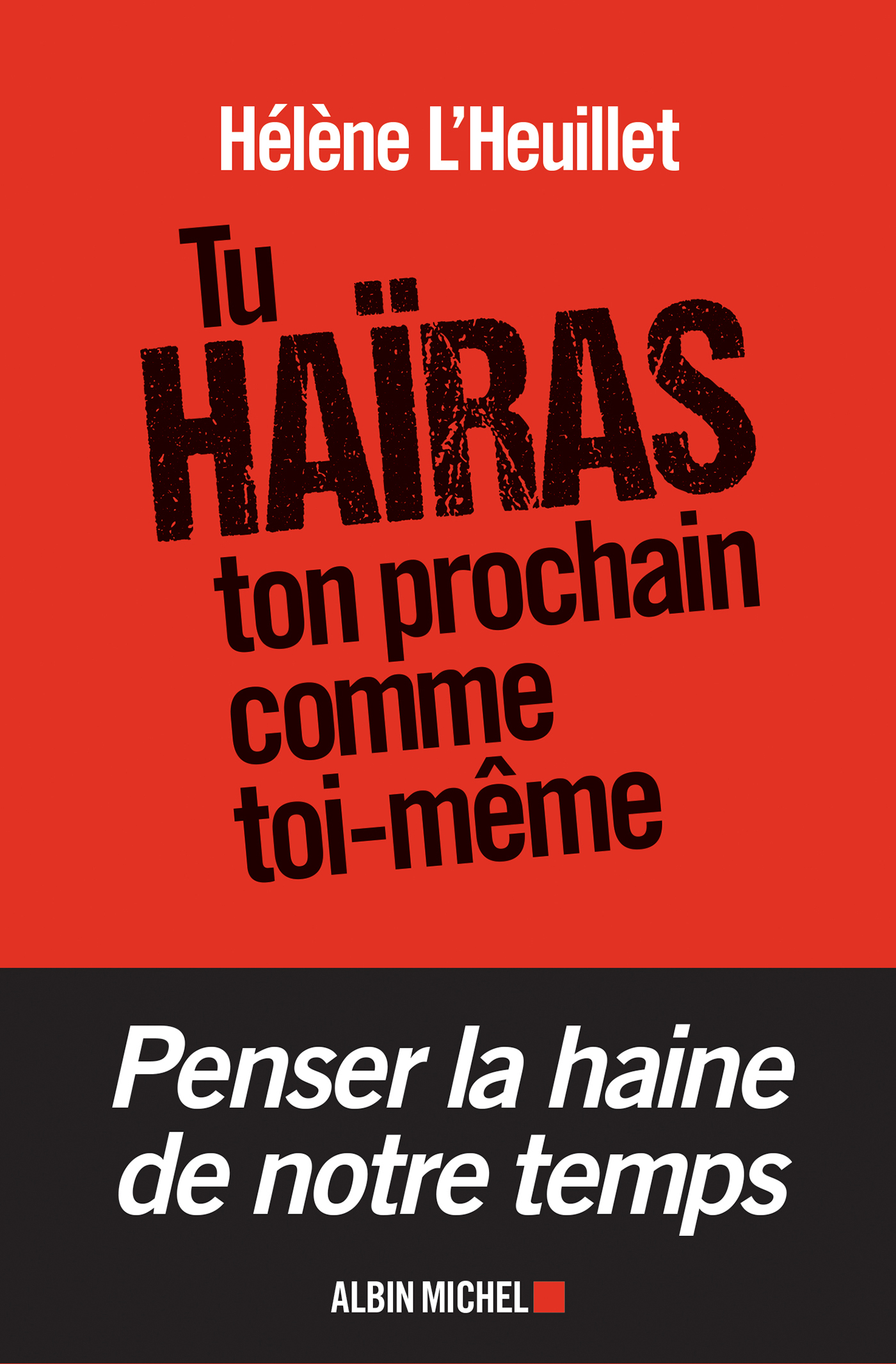 Tu haïras ton prochain comme toi-même