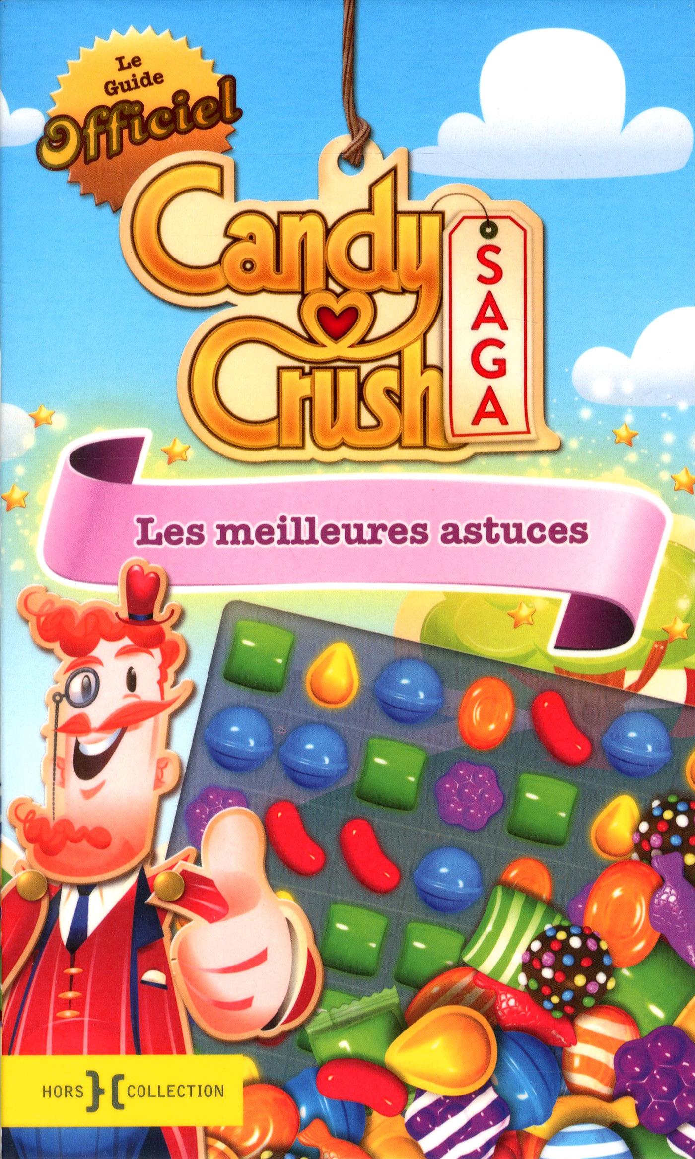 Livre Le Guide Officiel Candy Crush Saga Les Meilleures Astuces Livre Le Guide Officiel Candy Crush Saga Les Meilleures Astuces