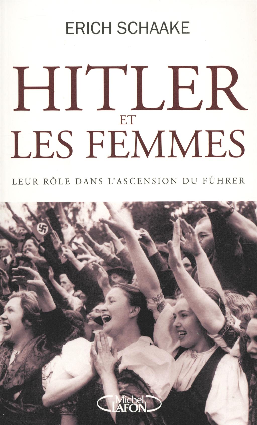 Livre Hitler Et Les Femmes Leur Rôle Dans Lascension Du Führer