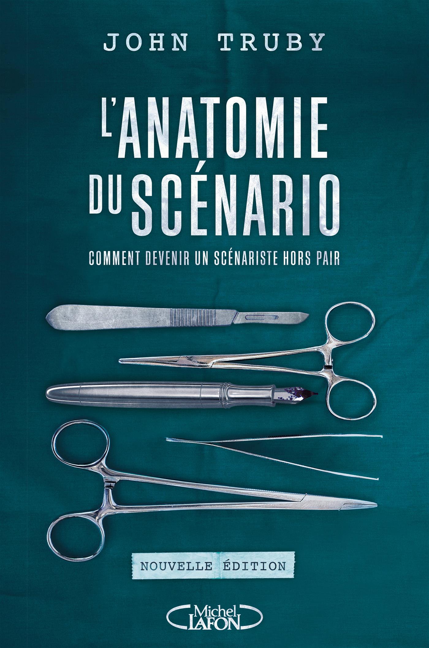 L Anatomie Du Scenario Comment Devenir Un Scenariste Hors Pair