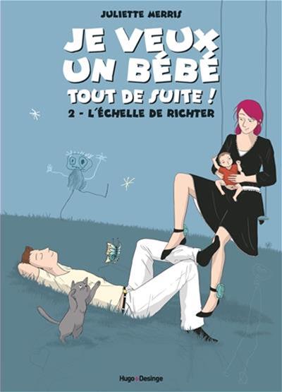 Livre Je Veux Un Bebe Tout De Suite T2 L Echelle De Richter Messageries Adp