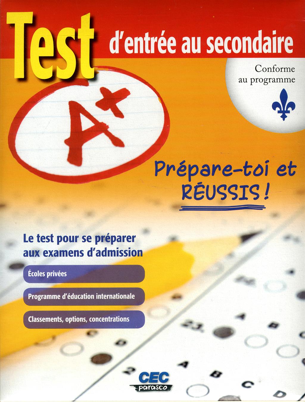 Livre (A+) Test d'entrée au secondaire Le test pour se préparer aux examens d'admission