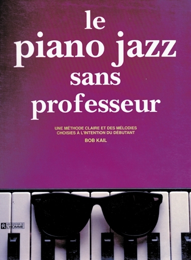 Livre Le piano jazz sans professeur - Une méthode clair et des