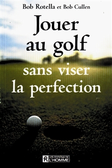 Jouer au golf sans viser la perfection
