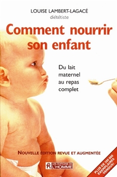 Comment nourrir son enfant - Du lait maternel au repas complet