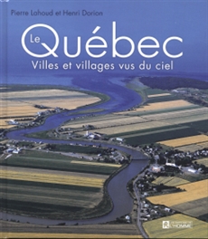 Québec - Villes et villages vus du ciel 