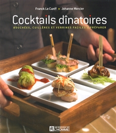 Cocktails dînatoires - Bouchées, cuillères et verrines faciles à préparer