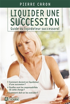 Liquider une succession - Guide du liquidateur successoral