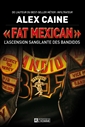 « Fat Mexican » - L'ascension sanglante des Bandidos