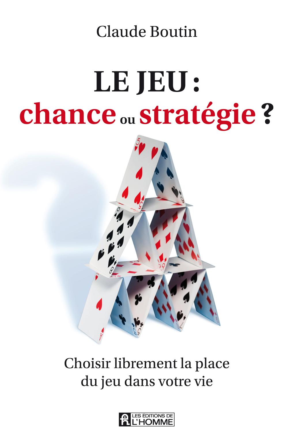 Le jeu: chance ou stratégie?