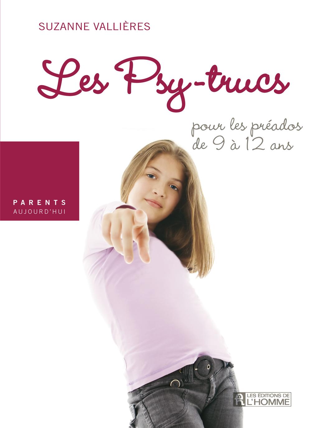 Les psy-trucs pour les préados de 9 à 12 ans