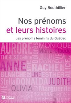 Nos prénoms et leurs histoires - Tome 2 - Les prénoms féminins du Québec