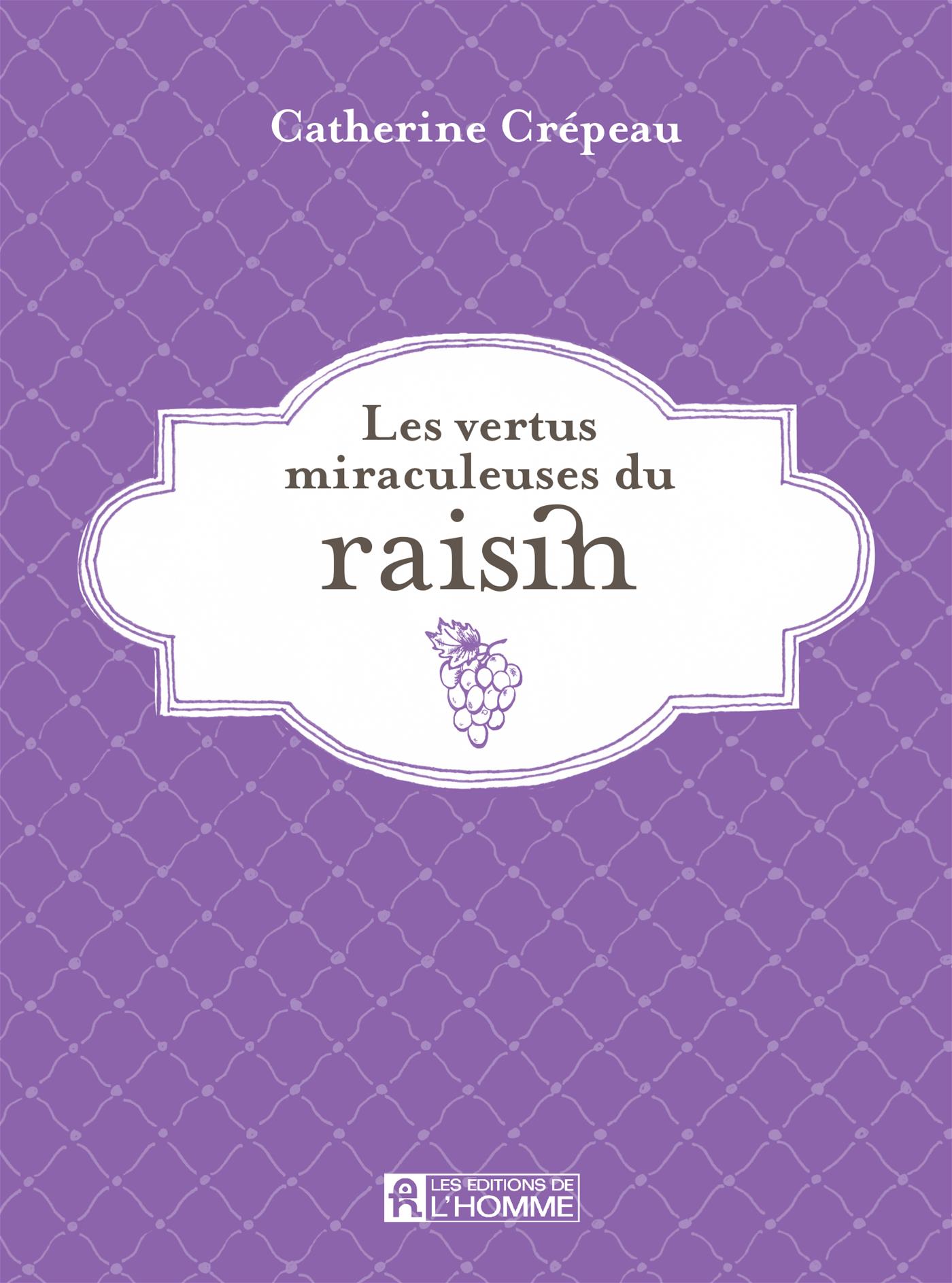 Les vertus miraculeuses du raisin