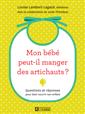 Mon bébé peut-il manger des artichauts? - Questions et réponses pour bien nourrir son enfant