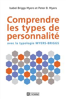 Comprendre les types de personnalité - Avec la typologie Myers-Briggs