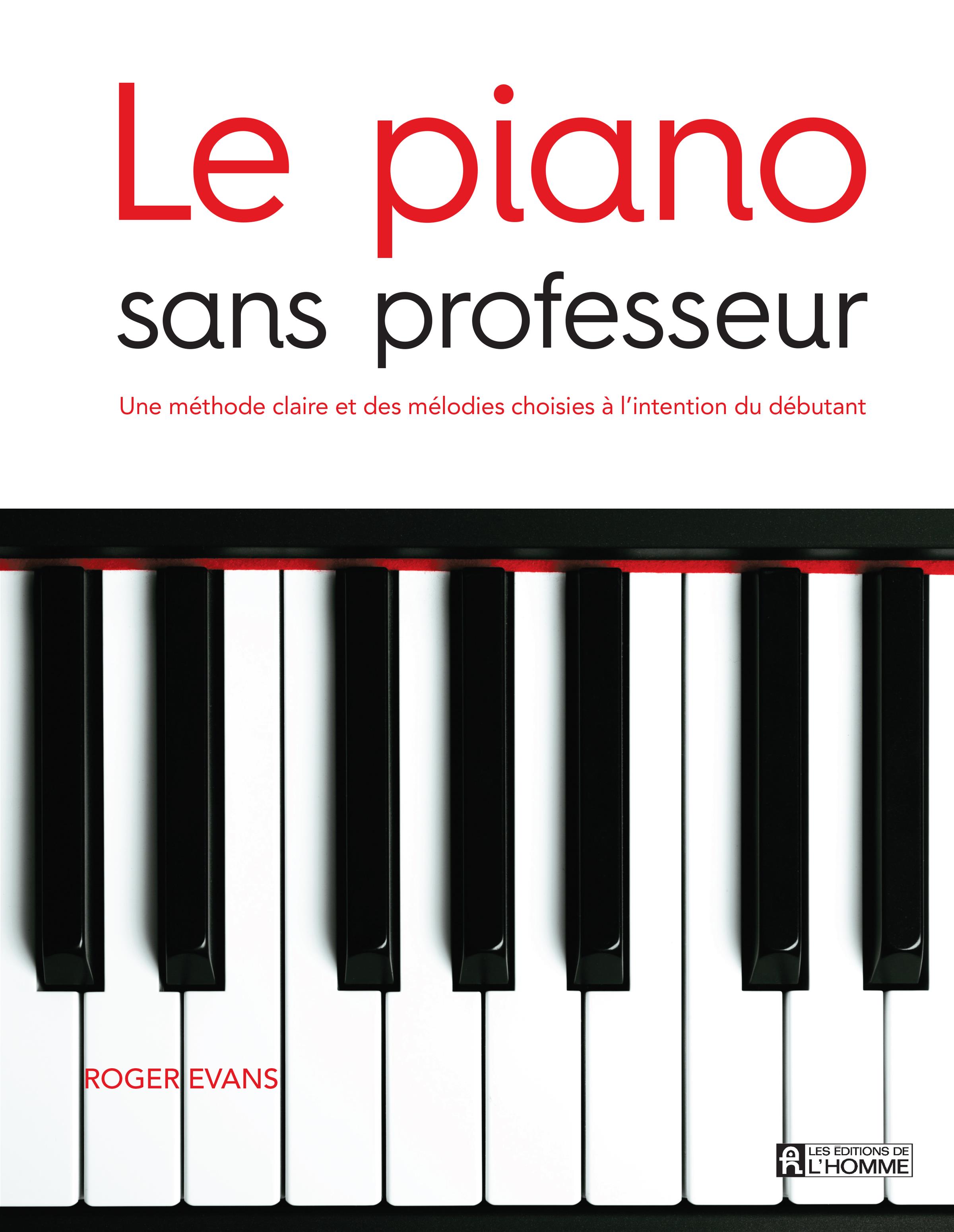 Livre Le piano sans professeur - Une méthode claire et des mélodies  choisies à l'intention du débutant