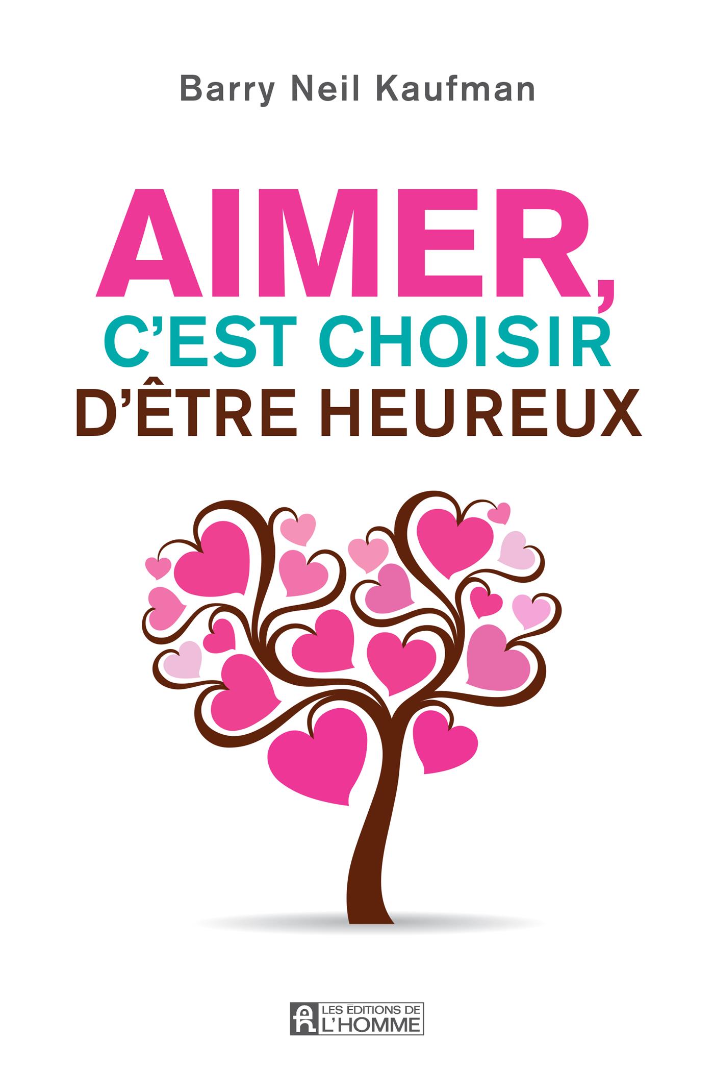 Aimer C Est Choisir D Etre Heureux Collection Montreal Pretnumerique Ca