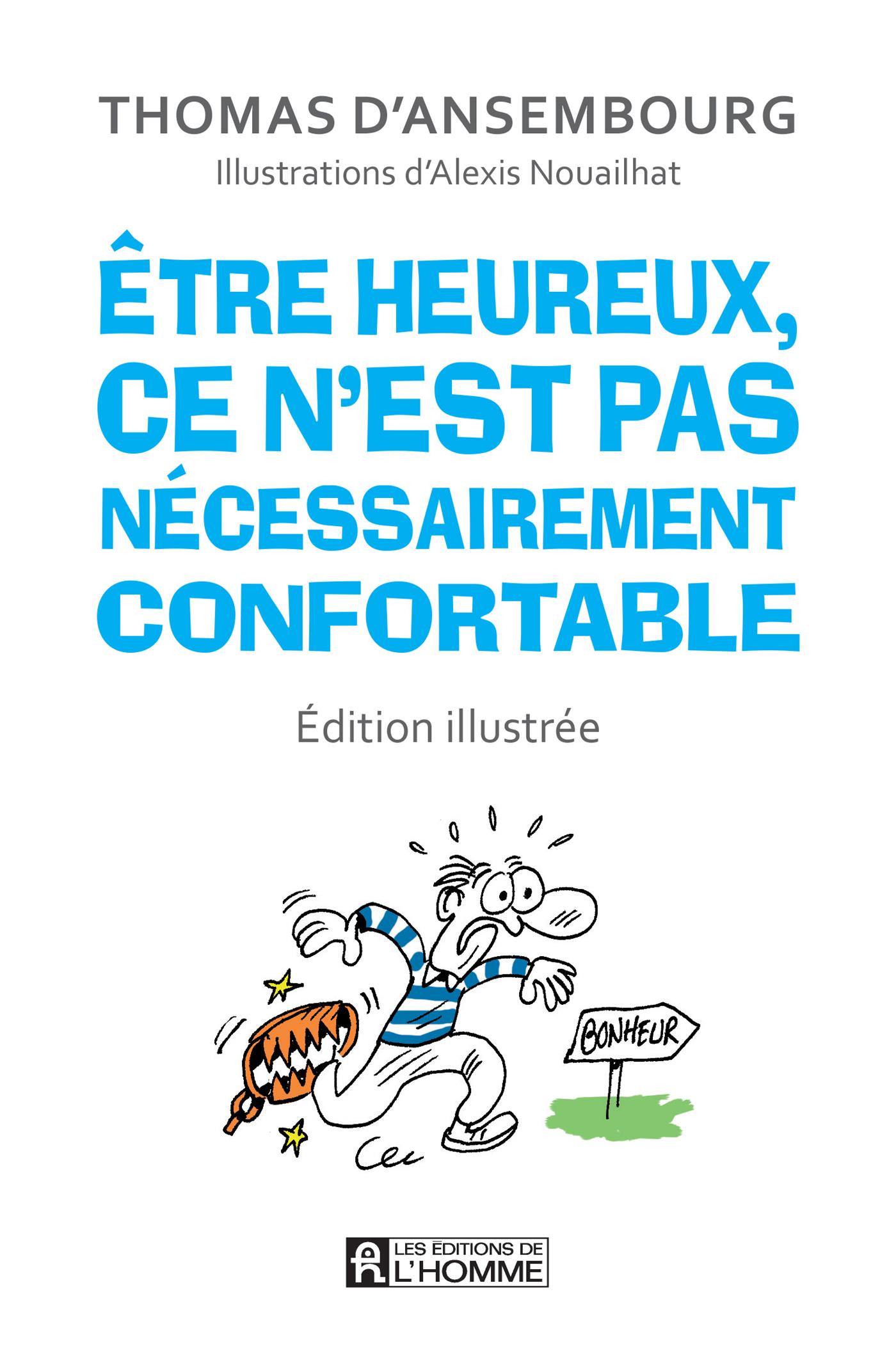 Être heureux, ce n'est pas nécessairement confortable - édition illustrée