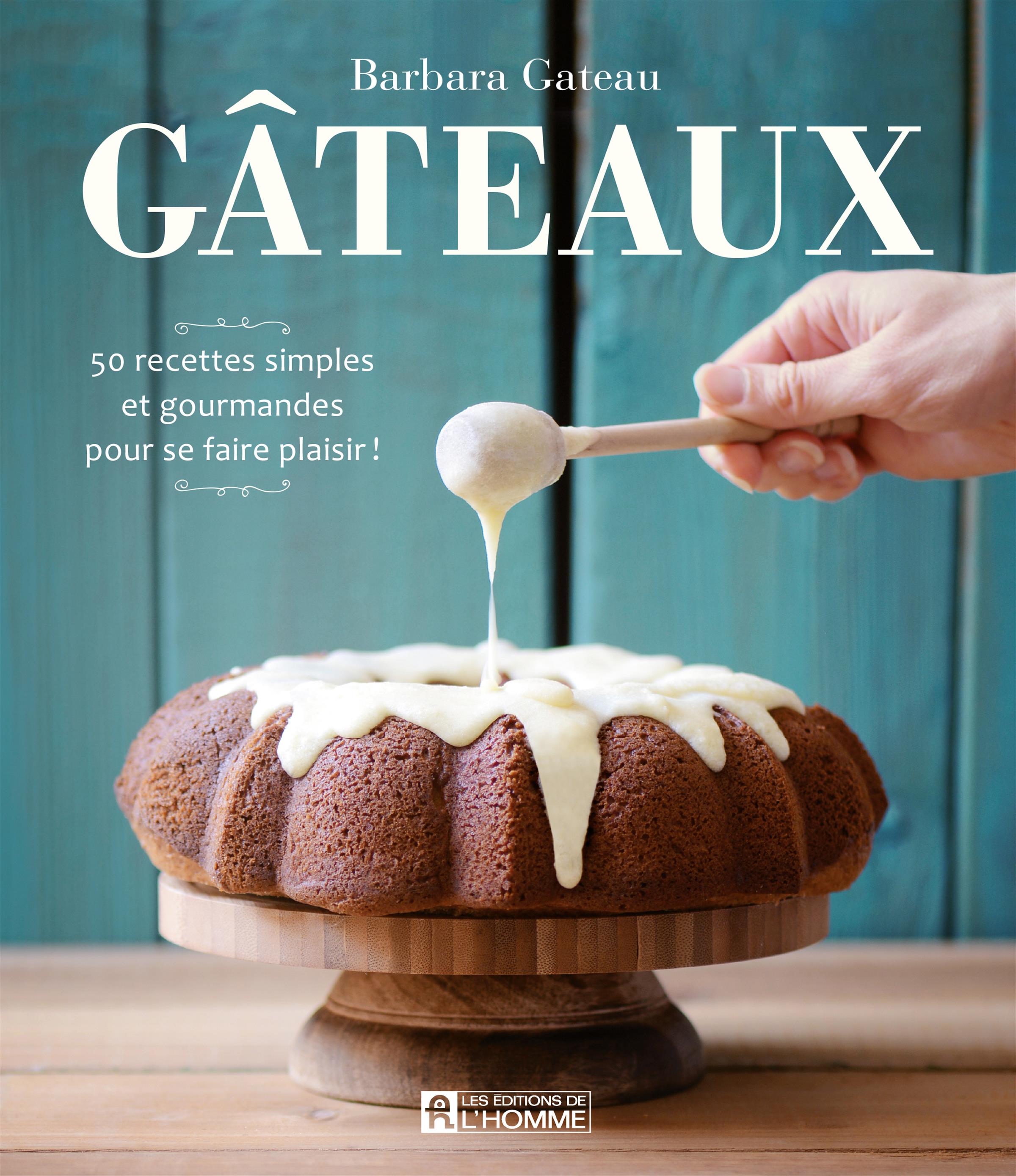 Livre Gâteaux - 50 recettes simples et gourmandes pour se faire plaisir!