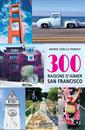 300 raisons d'aimer San Francisco