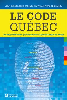 Le Code Québec - Les sept différences qui font de nous un peuple unique au monde
