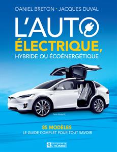 L&apos;auto électrique, hybride ou écoénergitique - 85 modèles – Le guide complet de la voiture électrique