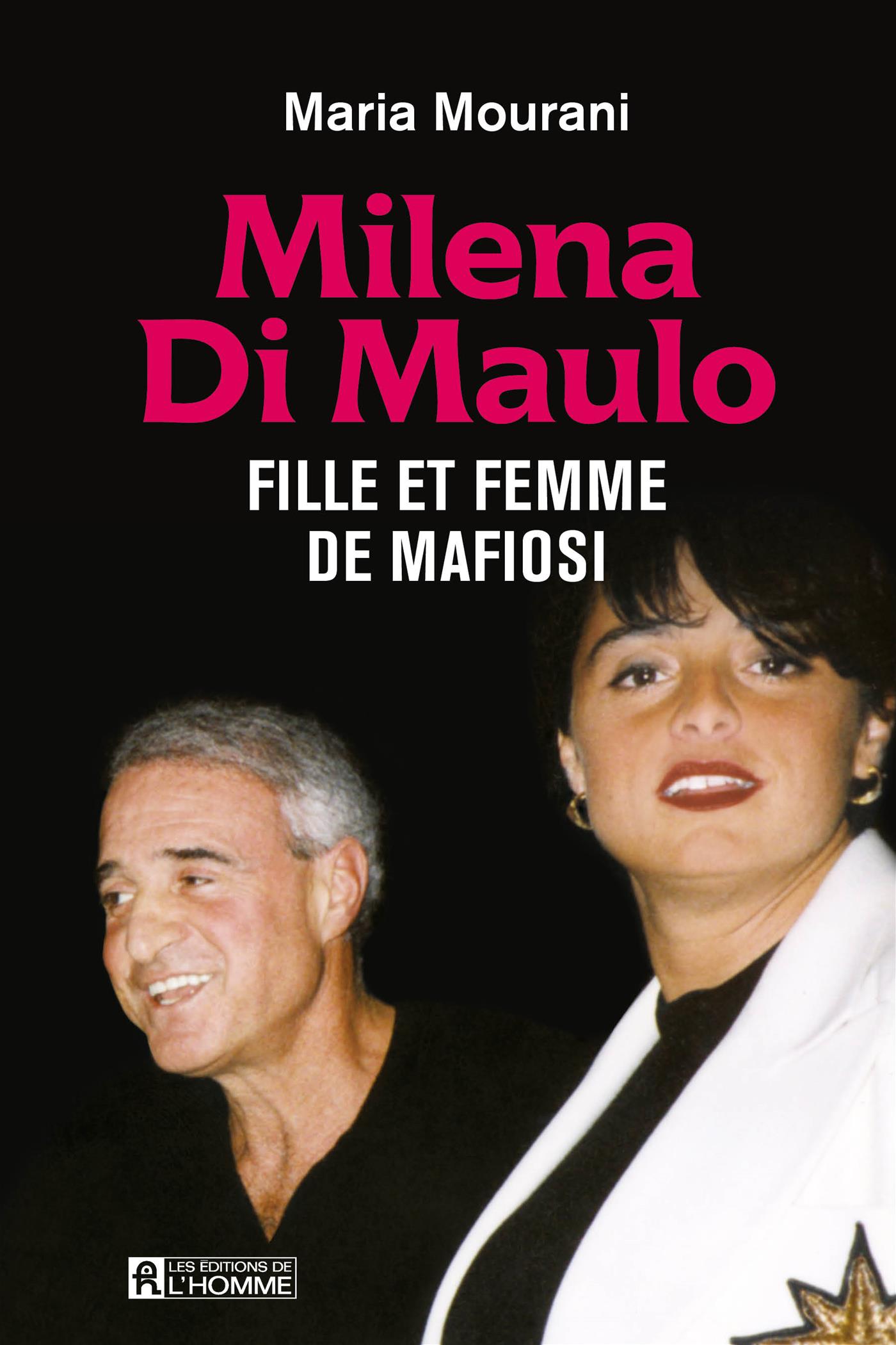 Milena Di Maulo - Fille et femme de mafiosi - Maria Mourani