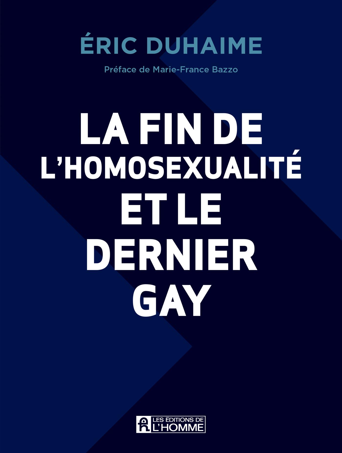 Livre La Fin De Lhomosexualité Et Le Dernier Gay Messageries Adp 
