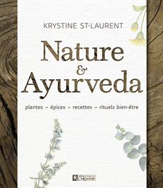 Nature &amp; Ayurveda - plantes • épices • recettes • rituels bien-être