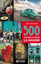 300 raisons d'aimer La Havane