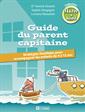 Guide du parent capitaine - Stratégies familiales pour accompagner les enfants de 4 à 12 ans