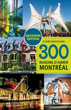 300 raisons d&apos;aimer Montréal