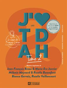 J&apos;aime les TDAH - Tome 2 - Histoires inspirantes de Jean-François Breau &amp; Marie-Eve Janvier, Mélanie Maynard &amp; Rosalie Bonenfant, Bianca Gervais, Rosalie Vaillancourt