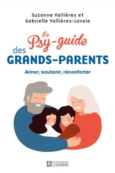 Le psy-guide des grands-parents - Aimer, réconforter, soutenir