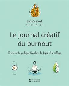 Le journal créatif du burnout - Retrouver la santé par l&apos;écriture, le dessin et le collage