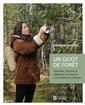 Un goût de forêt - Identifier, récolter et régénérer les plantes comestibles du Québec