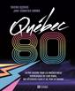 Québec 80 - La pop culture pour les irréductibles nostalgiques du cube Rubik, des vêtements fluos et de Peau de banane