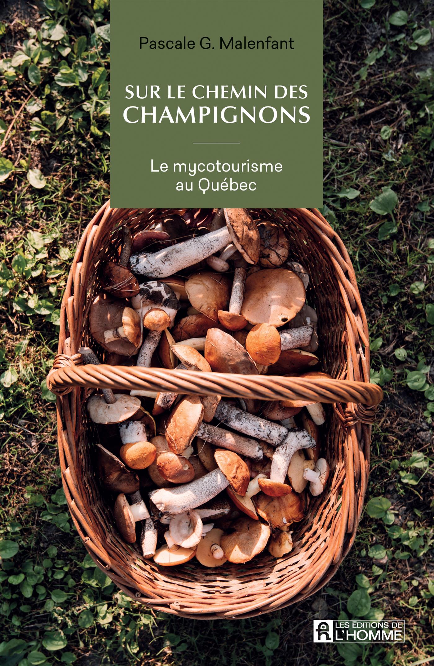 Livre Sur le chemin des champignons - Le mycotourisme au Québec