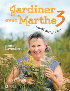 Jardiner avec Marthe 3 - Collons-nous à la vie !