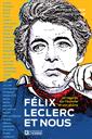 Félix Leclerc et nous - 40 regards sur l'homme et son œuvre