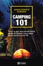 Camping 101 - Tout ce que vous devez savoir avant de planter votre tente ou de reculer votre VR