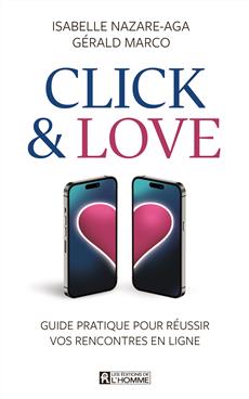 Click et Love - Guide pratique pour réussir vos rencontres en ligne