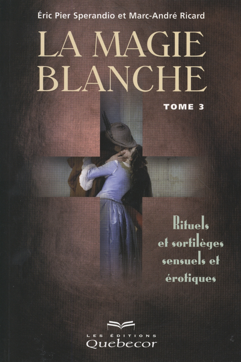 L'école De La Magie 2 Date De Sortie Livre Magie blanche, tome 3 (La) | Les Éditions de l'Homme