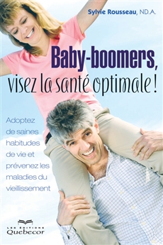 Baby-Boomers, visez la santé optimale