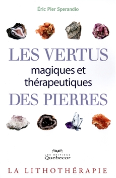 Les vertus magiques et thérapeutiques des pierres - La lthothérapie