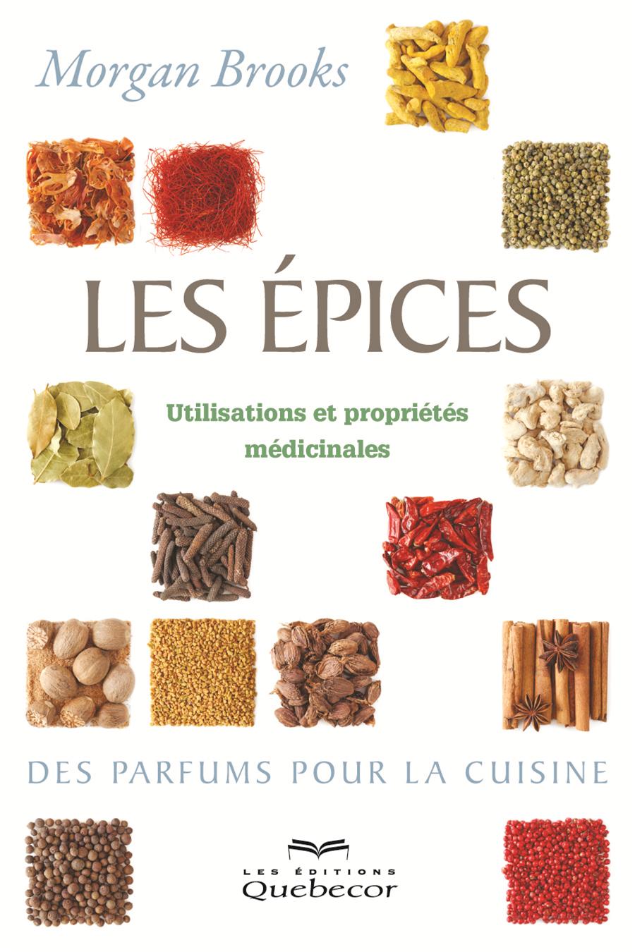 Livre Les épices Utilisations Et Propriétés Médicinales Des Parfums Pour La Cuisine 