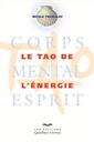 Le Tao de l'énergie - Corps, mental, esprit