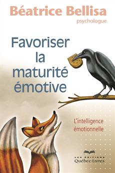 Favoriser la maturité émotive - L&apos;intelligence émotionnelle